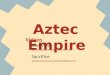 Aztec Empire. History Migrate from North America in 1168 to Mexico Valley where they built the capital of Tenochtitlan near Lake Texcoco. This marks the