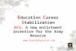 E ducation C areer S tabilization ECS: A new enlistment incentive for the Army Reserve 