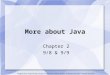 More about Java Chapter 2 9/8 & 9/9 Imagine! Java: Programming Concepts in Context by Frank M. Carrano, (c) Pearson Education - Prentice Hall, 2010
