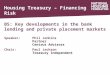 Housing Treasury – Financing Risk B5: Key developments in the bank lending and private placement markets Speaker:Phil Jenkins Partner Centrus Advisors