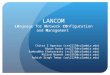 LANCOM LAnguage for Network COnfiguration and Management Chitra S Agastya (csa2111@columbia.edu) Nipun Arora (na2271@columbia.edu) Sambuddho Chakravarty