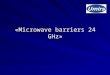«Microwave barriers 24 GHz». How It`s made ? Classical Microwave barrier