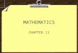 MATHEMATICS CHAPTER 11. Goals of Math Instruction Create your own list of goals for teaching special needs students math