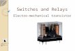 © 2010 Akula LLC, Jeremy R. Hertzberg, BS CMPE Switches and Relays Electro-mechanical transistor