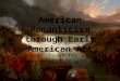 American Romanticism through Early American Art Or at least that which I have chosen for the purposes of this unit and overview