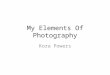 My Elements Of Photography Kora Powers. Rule Of Thirds I think this is Rule Of Thirds is because if you draw your imaginary tic-tac toe lines, the main