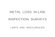 METAL LOSS IN-LINE INSPECTION SURVEYS LIMITS AND INACCURACIES