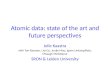 Atomic data: state of the art and future perspectives Jelle Kaastra with Ton Raassen, Liyi Gu, Junjie Mao, Igone Urdampilleta, Missagh Mehdipour SRON &