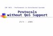 Protocols without QoS Support 29/9 - 2006 INF 5071 – Performance in Distributed Systems