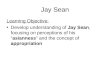 Jay Sean Learning Objective: Develop understanding of Jay Sean, focusing on perceptions of his “asianness” and the concept of appropriation