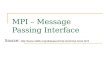 MPI – Message Passing Interface Source: 