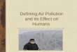 Defining Air Pollution and its Effect on Humans. Next Generation Science / Common Core Standards Addressed! HS ‐ ESS3 ‐ 3. Create a computational simulation
