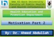 Motivation Part 2. Approaches of the MotivationGeneral ConceptsMajor Theories of Motivation Contents of the Lecture