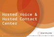 Hosted Voice & Hosted Contact Center. 2 How Are You Connecting With Customers? Consumers switched brand or business due to poor customer service 66% Consumers
