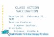 COMPLIANCECOMPLIANCE CLASS ACTION VACCINATION Session 26: February 27, 2008 Session Producer: Stephen Serfass, Associate Drinker, Biddle & Reath, LLC