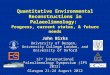 Quantitative Environmental Reconstructions in Palaeolimnology: Progress, current status, & future needs John Birks University of Bergen, University College