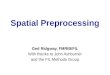 Spatial Preprocessing Ged Ridgway, FMRIB/FIL With thanks to John Ashburner and the FIL Methods Group