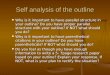 Self analysis of the outline Why is it important to have parallel structure in your outline? Do you have proper parallel structure with your outline? If