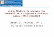 Proteomics Standards Research Group (sPRG) Using Skyline to analyze the SPRG2013- 2014 Targeted Proteomics Assay (TPA) standard Brett S. Phinney, Ph D