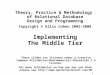 1 Theory, Practice & Methodology of Relational Database Design and Programming Copyright © Ellis Cohen 2002-2008 Implementing The Middle Tier These slides