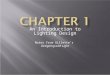 An Introduction to Lighting Design Notes from Gillette’s Designing with Light