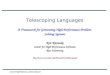 Telescoping Languages A Framework for Generating High- Performance Problem-Solving Systems Ken Kennedy Center for High Performance Software Rice University
