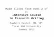 Main Slides from Week 2 of 3: Intensive Course in Research Writing Barbara Gastel, MD, MPH Texas A&M University Summer 2012