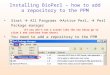 Installing BioPerl – how to add a repository to the PPM Start  All Programs  Active Perl…  Perl Package manager (If you don’t see a screen like the