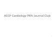 ACCP Cardiology PRN Journal Club 1. Announcements Thank you attending the ACCP Cardiology PRN Journal Club – Thank you if you attended before or have