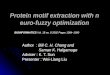 Protein motif extraction with neuro-fuzzy optimization Bill C. H. Chang and Author : Bill C. H. Chang and Saman K. Halgamuge Saman K. Halgamuge Adviser