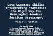 Data Literacy Skills: Interpreting Statistics the Right Way for Meaningful Readers Services Assessment Perla T. Garcia 30 April 2009 Lyceum Aparri, Cagayan
