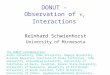 DONUT - Observation of  Interactions Reinhard Schwienhorst University of Minnesota The DONUT collaboration: Aichi University, Kobe University, Nagoya