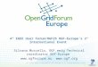 4° EGEE User Forum/OGF25 OGF-Europe’s 2° International Event Silvana Muscella, OGF.eeig Technical coordinator OGF-Europe 