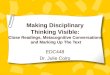 Making Disciplinary Thinking Visible: Close Readings, Metacognitive Conversations, and Marking Up The Text EDC448 Dr. Julie Coiro