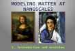 1 MODELING MATTER AT NANOSCALES 1. Introduction and overview