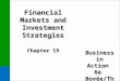 Business in Action 6e Bovée/Thill Financial Markets and Investment Strategies Chapter 19