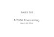 BABS 502 ARIMA Forecasting March 18, 2014. (c) Martin L. Puterman2 General Overview An ARIMA model is a mathematical model for time series data. Statisticians