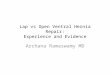 Lap vs Open Ventral Hernia Repair: Experience and Evidence Archana Ramaswamy MD
