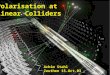 Polarisation at Linear Colliders Achim Stahl Zeuthen 15.Oct.03