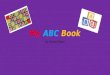 My ABC Book By Kemani Dixon. Aa A IS FOR APPLE Bb B IS FOR BALL