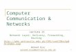 1 Computer Communication & Networks Lecture 21 Network Layer: Delivery, Forwarding, Routing  Waleed
