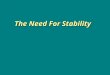 The Need For Stability The Need For Stability. It is crucial that each of us build a proper foundation. What is the application of Jesus on foundations?