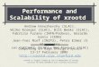 Performance and Scalability of xrootd Andrew Hanushevsky (SLAC), Wilko Kroeger (SLAC), Bill Weeks (SLAC), Fabrizio Furano (INFN/Padova), Gerardo Ganis