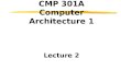 CMP 301A Computer Architecture 1 Lecture 2. Outline zDirect mapped caches: Reading and writing policies zMeasuring cache performance zImproving cache