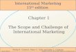 International Marketing 15 th edition Philip R. Cateora, Mary C. Gilly, and John L. Graham Copyright © 2011 by The McGraw-Hill Companies, Inc. All rights