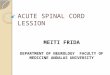ACUTE SPINAL CORD LESSION MEITI FRIDA DEPARTMENT OF NEUROLOGY FACULTY OF MEDICINE ANDALAS UNIVERSITY