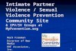 1 Intimate Partner Violence / Sexual Violence Prevention Community Site & IPV/SV Groups at MyPrevention.org Mark Freeman Director of New Media EMT Associates,