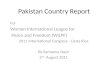Pakistan Country Report For Women International League for Peace and Freedom (WILPF) 2011 International Congress - Costa Rica By Sameena Nazir 2 nd August