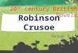 1 Robinson Crusoe 20 th century British Novels Group 3