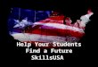Help Your Students Find a Future SkillsUSA. The National Federation of Independent Business recently cited the NUMBER ONE problem of its members: “The